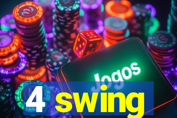 4 swing